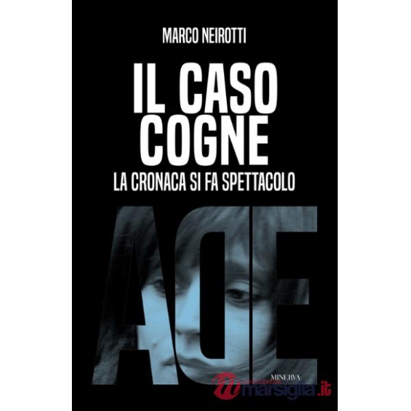 Caso Cogne. La cronaca si fa spettacolo (Il)