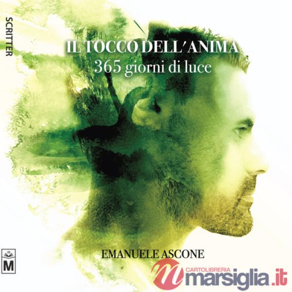 Tocco dell'anima. 365 giorni di luce (Il)