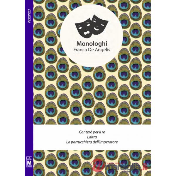 Monologhi. Canterò per il re-Laltra-La parrucchiera dell'imperatrice