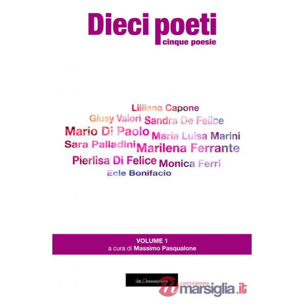 Dieci poeti. Cinque poesie. Vol. 1