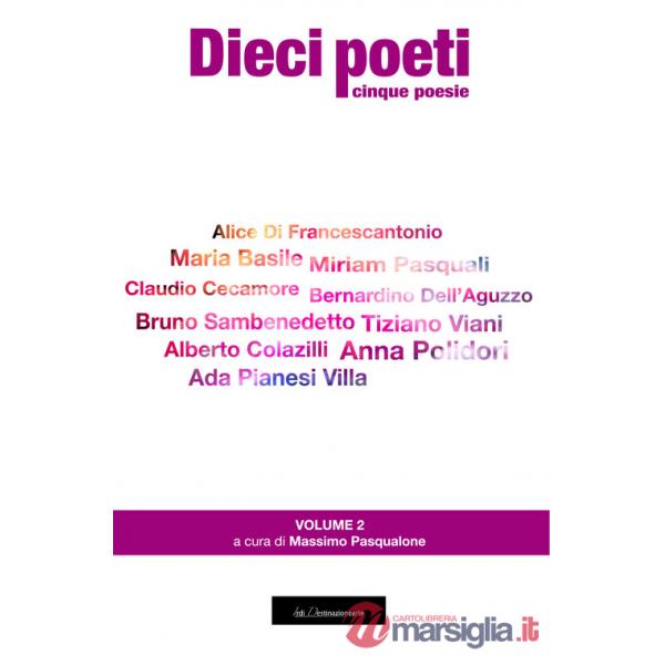 Dieci poeti. Cinque poesie. Ediz. integrale. Vol. 2