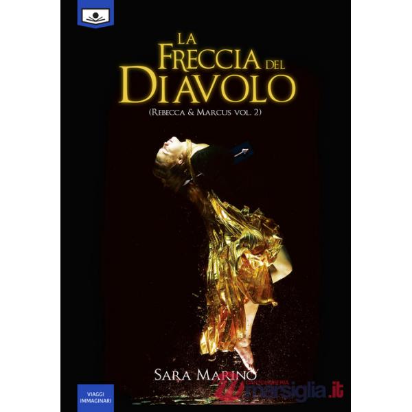 Freccia del diavolo. Rebecca & Marcus (La). Vol. 2