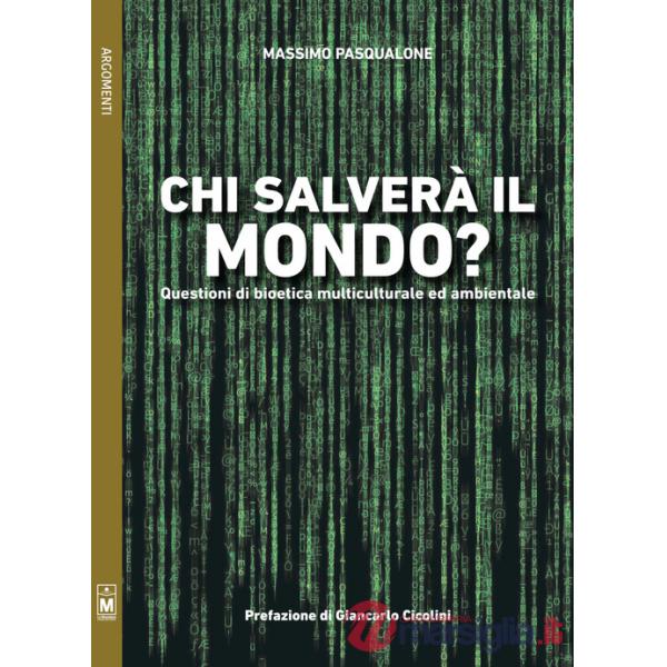 Chi salverà il mondo? Questioni di bioetica multiculturale ed ambientale