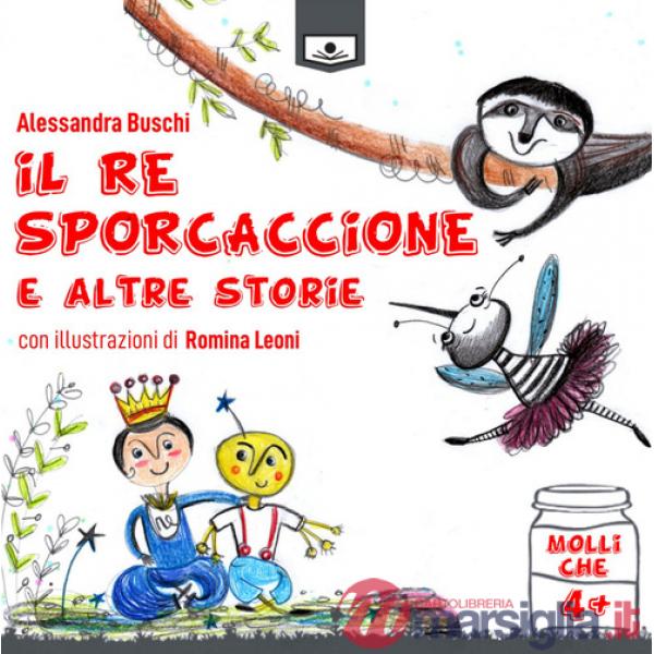 Re sporcaccione e altre storie. Ediz. integrale (Il)