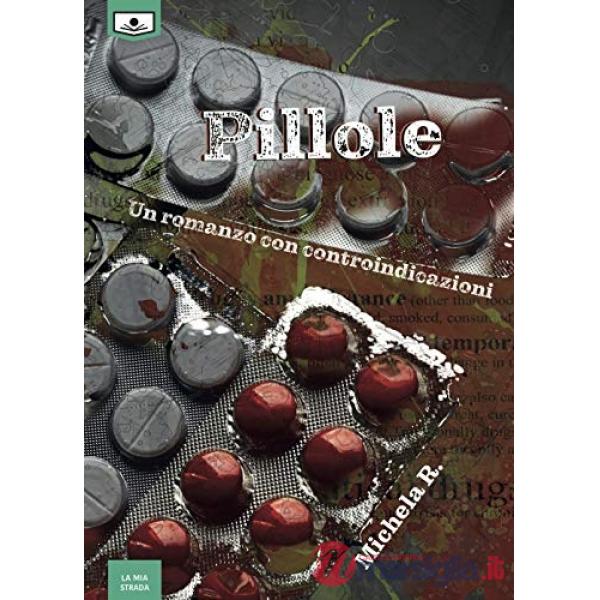 Pillole. Un romanzo con controindicazioni