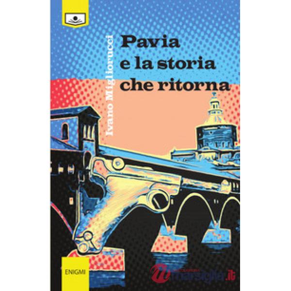 Pavia e la storia che ritorna