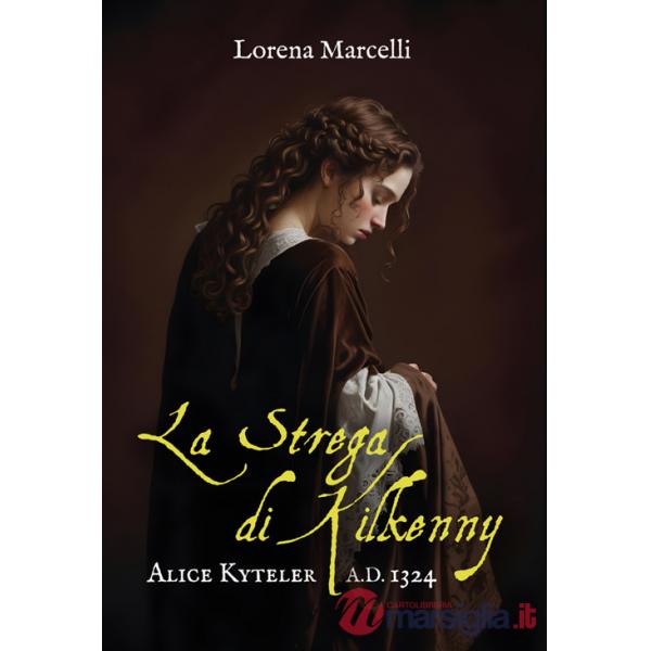 A.D. 1324. Alice Kyteler. La strega di Kilkenny. Ediz. integrale