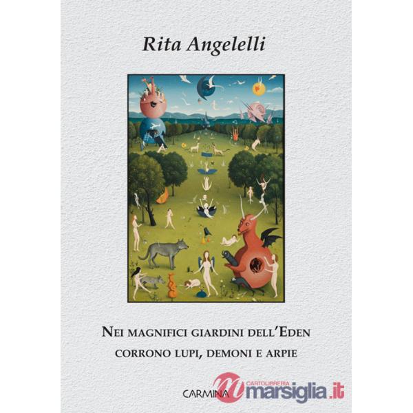 Nei magnifici giardini dell'Eden corrono lupi, demoni e arpie. Ediz. integrale