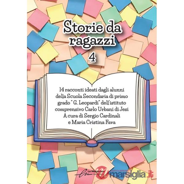 Storie da ragazzi 4. 14 racconti ideati dagli alunni della Scuola Secondaria di primo grado G. Leopardi dell'istituto comprensiv