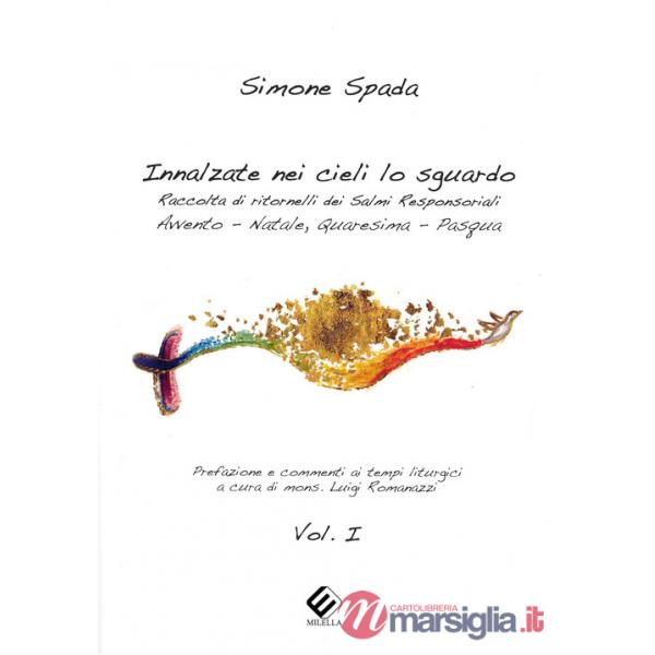 Innalzate nei cieli lo sguardo. Vol. 1: Raccolta di ritornelli dei Salmi Responsoriali. Avvento - Natale, Quaresima - Pasqua