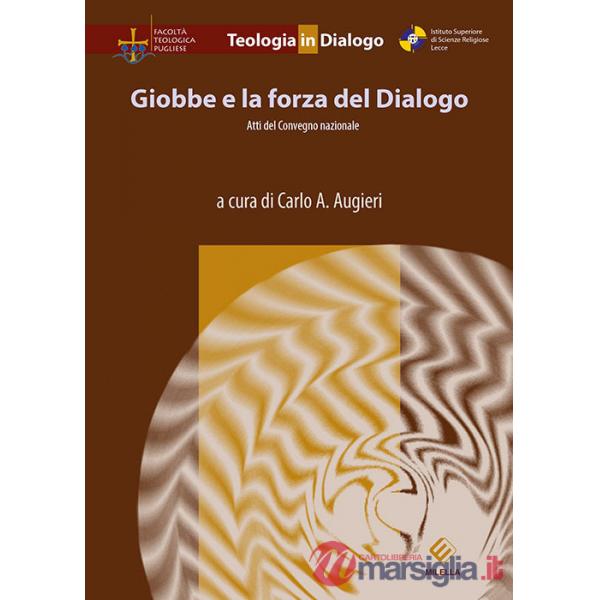 Giobbe e la forza del Dialogo. Atti del Convegno nazionale