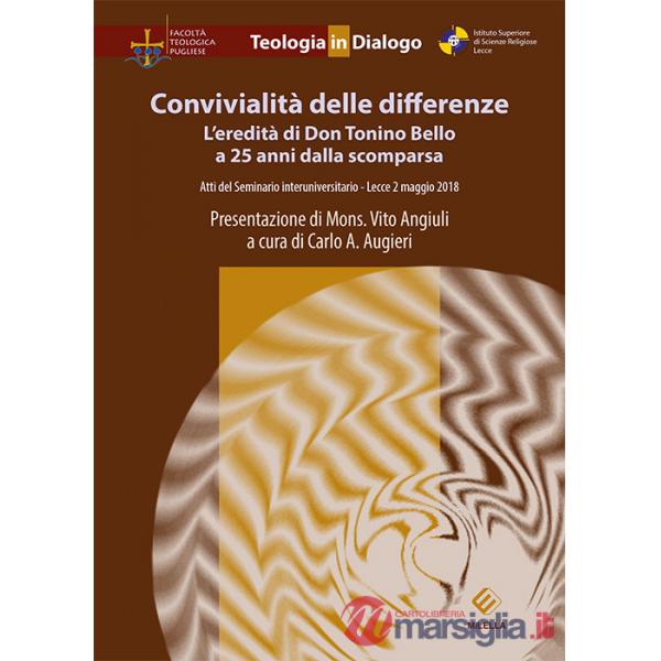 Convivialità delle differenze. L'eredità di Don Tonino Bello a 25 anni dalla scomparsa. Atti del Seminario interuniversitario (L