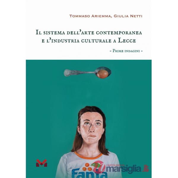 Sistema dell'arte contemporanea e l'industria culturale a Lecce. Prime indagini (Il)