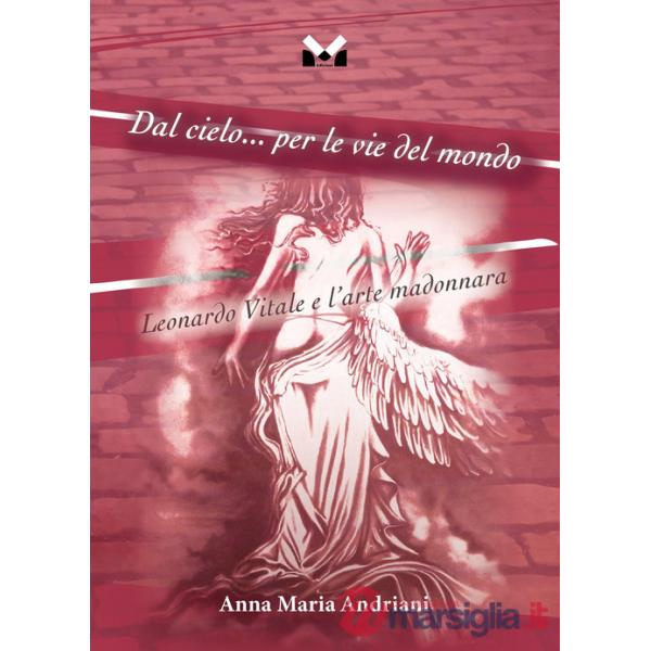 Dal cielo... per le vie del mondo. Leonardo Vitale e l'arte madonnara