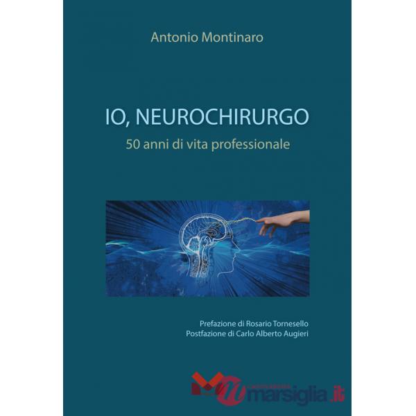 Io, neurochirurgo. 50 anni di vita professionale