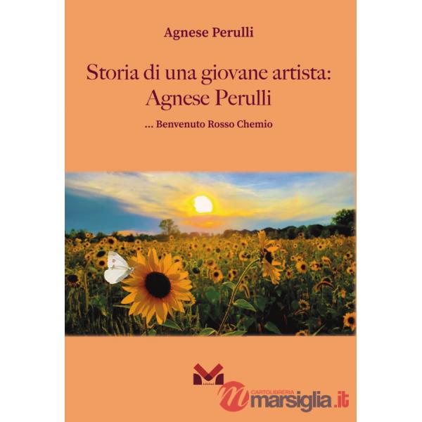 Storia di una giovane artista: Agnese Perulli. ... Benvenuto Rosso Chemio