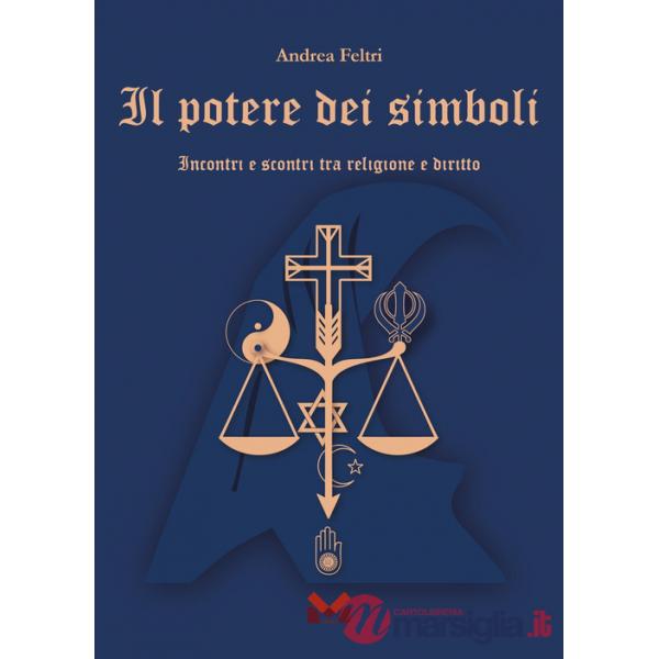 Potere dei simboli. Incontri e scontri tra religione e diritto (Il)