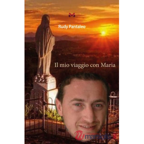 Mio viaggio con Maria (Il)