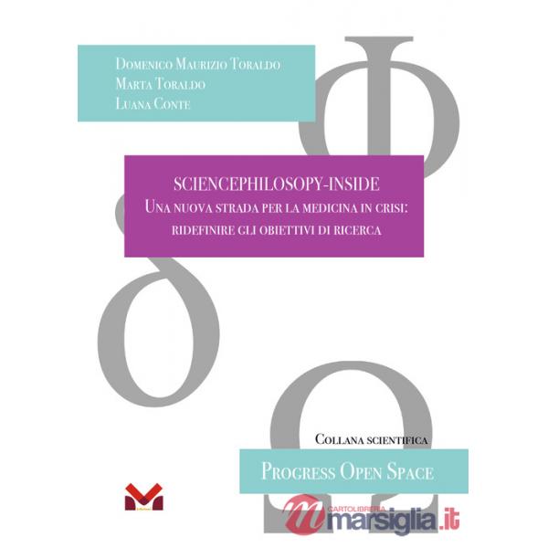 Sciencephilosopy-Inside. Una nuova strada per la medicina in crisi: ridefinire gli obiettivi di ricerca
