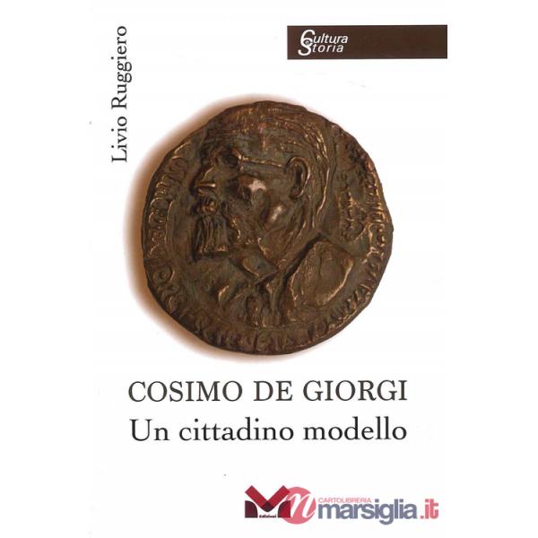 Cosimo De Giorgi. Un cittadino modello