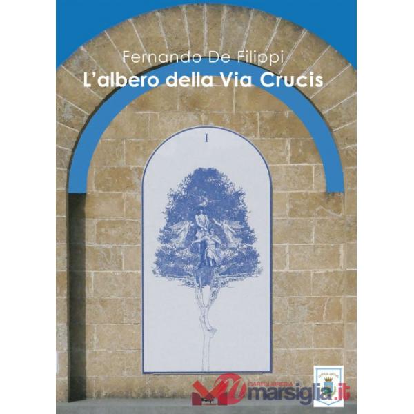 Fernando De Filippi. L'albero della Via Crucis