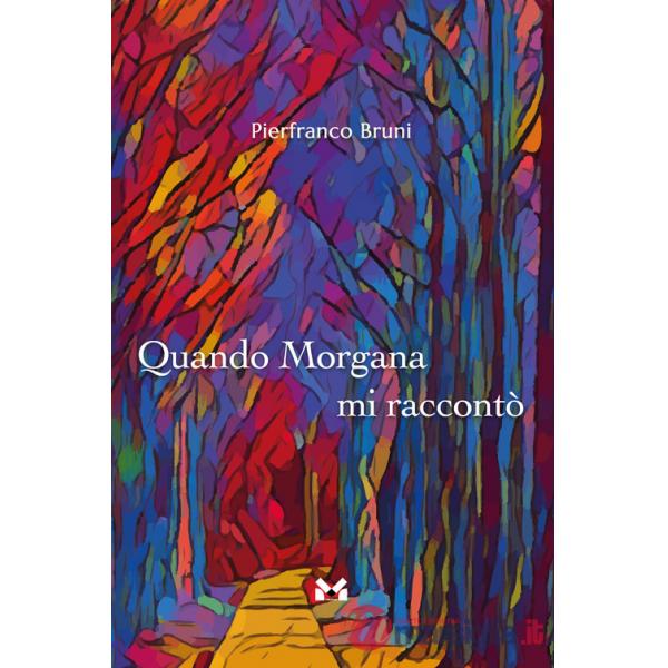 Quando Morgana mi raccontò
