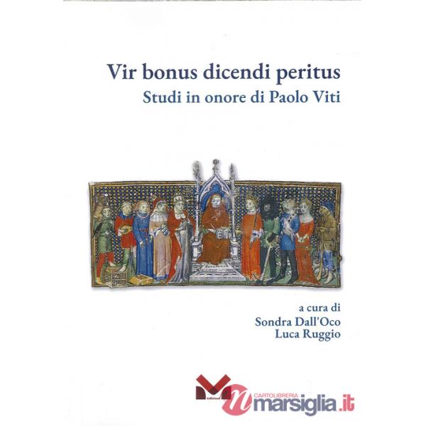 Vir bonus dicendi peritus. Studi in onore di Paolo Viti