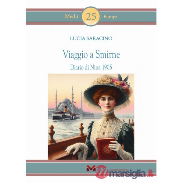 Viaggio a Smirne. Diario di Nina 1905