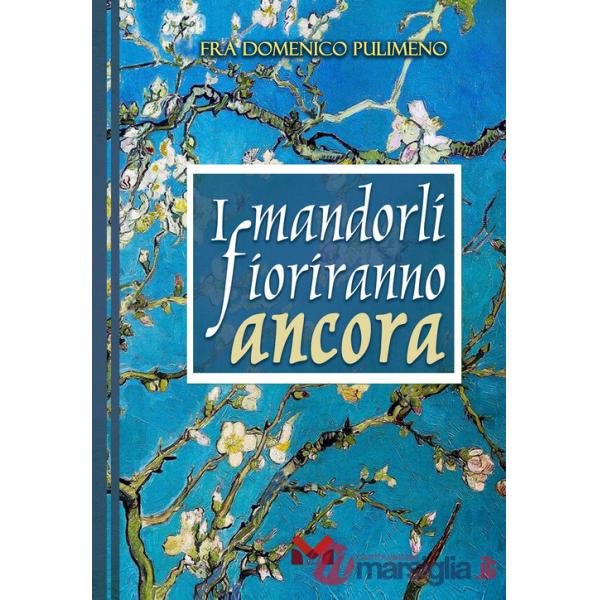 Mandorli fioriranno ancora (I)