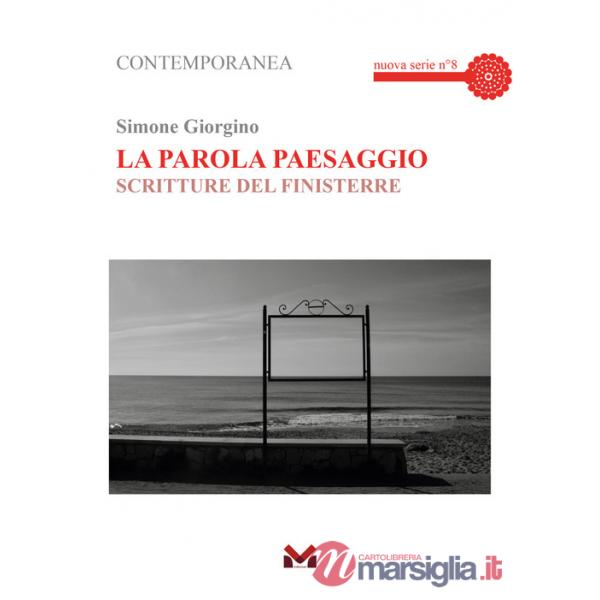 Parola paesaggio. Scritture del Finisterre (La)