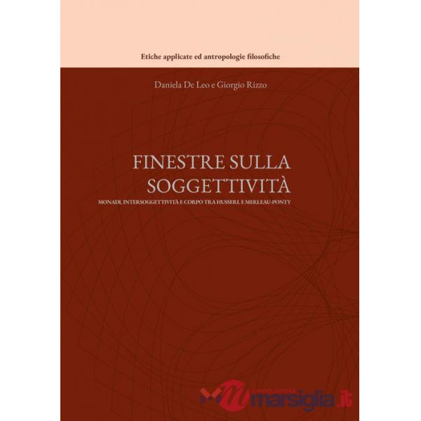 Finestre sulla soggettività: monadi, intersoggettività e corpo tra Husserl e Merleau-Ponty