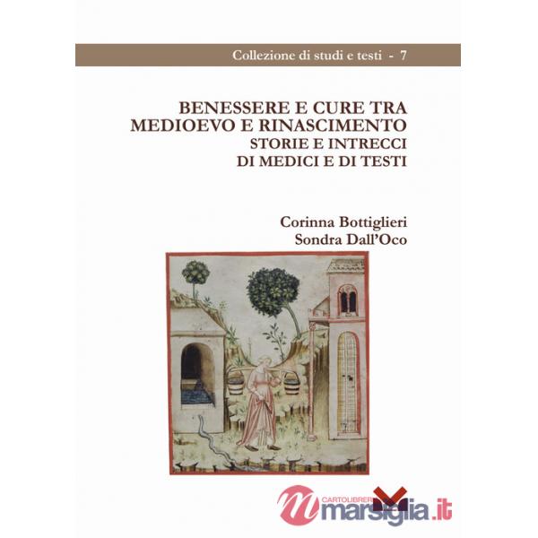 Benessere e cure tra Medioevo e Rinascimento. Storie e intrecci di medici e di testi
