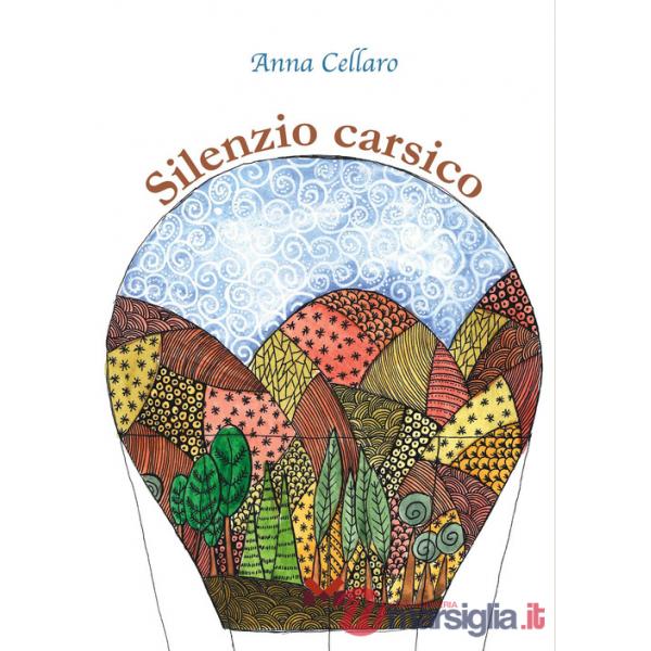 Silenzio carsico. Ediz. illustrata