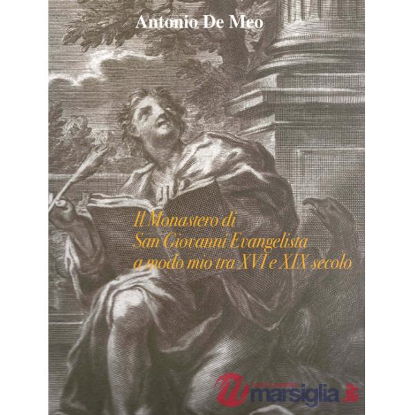 Monastero di San Giovanni Evangelista a modo mio tra XVI e XIX secolo (Il)