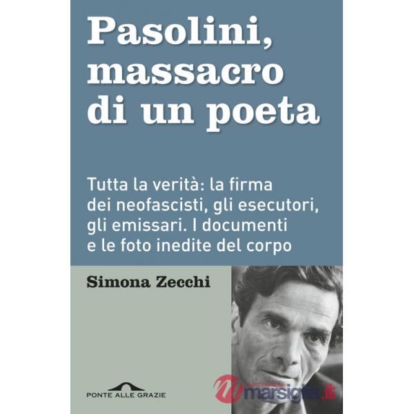 Pasolini, massacro di un poeta