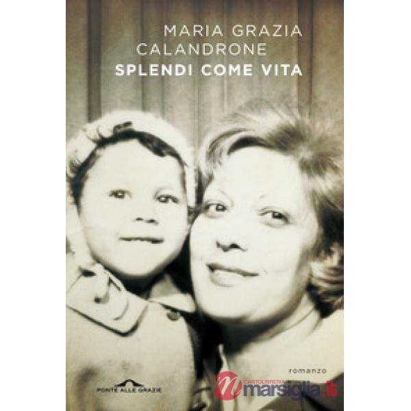 Splendi come vita