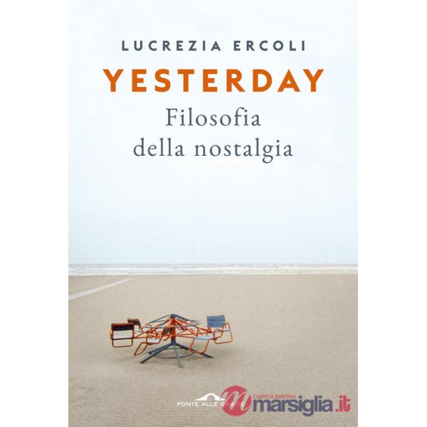 Yesterday. Filosofia della nostalgia