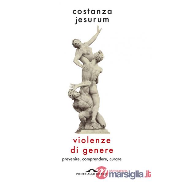 Violenze di genere. Prevenire, comprendere, curare