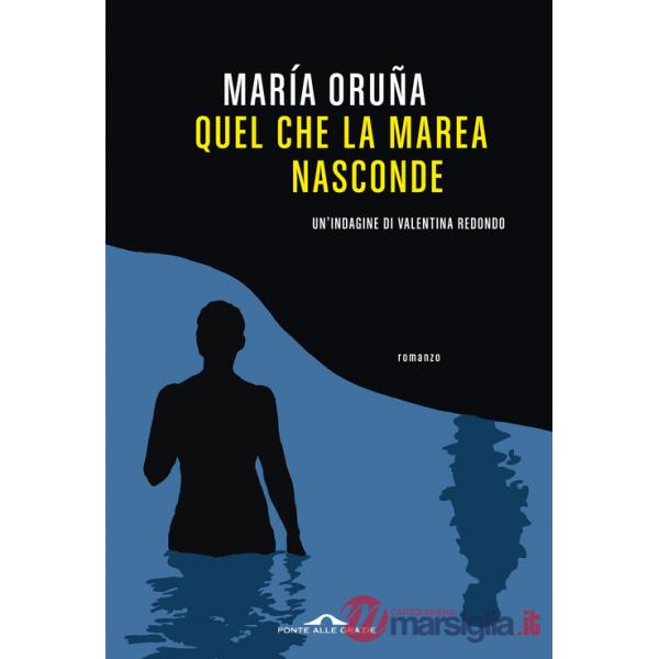 Quel che la marea nasconde. Un'indagine di Valentina Redondo