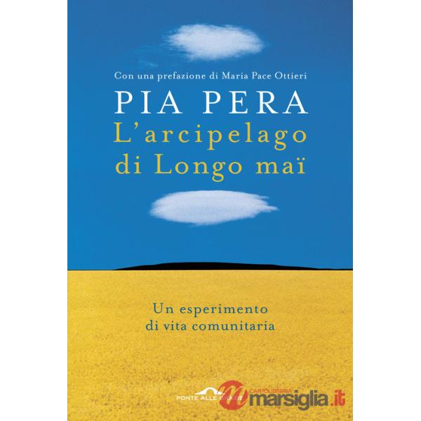 Arcipelago di Longo maï. Un esperimento di vita comunitaria (L')