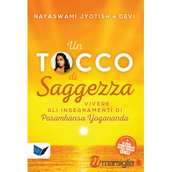 Tocco di saggezza. Vivere gli insegnamenti di Paramhansa Yogananda (Un)