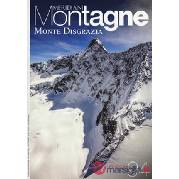 Monte Disgrazia. Con Carta geografica ripiegata