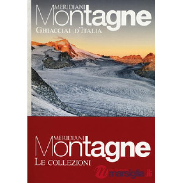 Ghiacciai d'Italia-Viaggio in Dolomiti. Con Carta geografica ripiegata