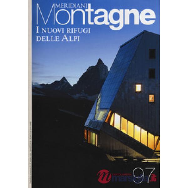 Nuovi rifugi delle Alpi. Con cartina (I)