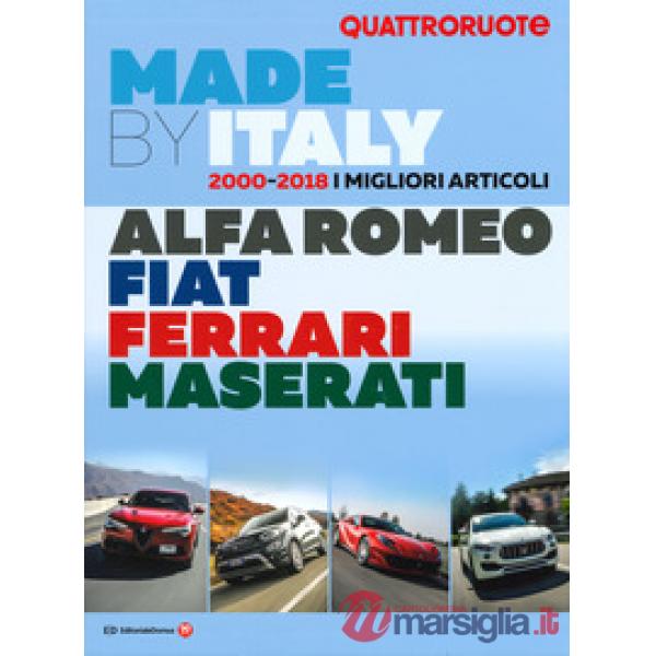 Quattroruote. Made by Italy. Alfa Romeo, Fiat, Ferrari, Maserati