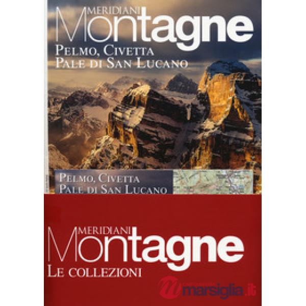 Pelmo, Civetta, Pale di San Lucano-Marmolada. Con 2 Carta geografica ripiegata