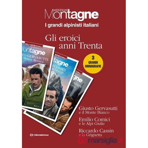 Grandi alpinisti italiani. Gli eroici anni trenta