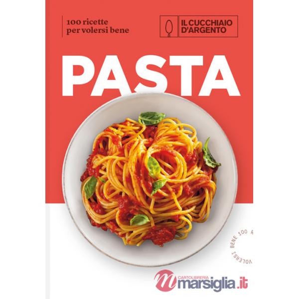 Cucchiaio d'Argento. Pasta. 100 ricette per volersi bene (Il)