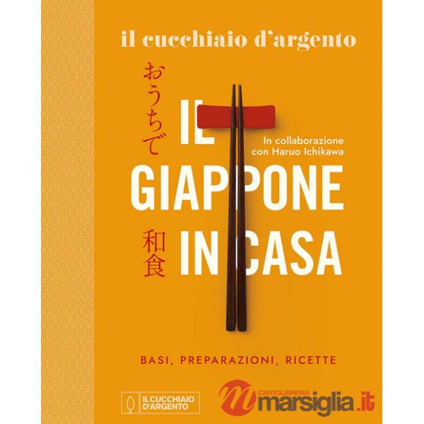 Cucchiaio d'Argento. Il Giappone in casa. Basi, preparazioni, ricette. Ediz. a colori (Il)