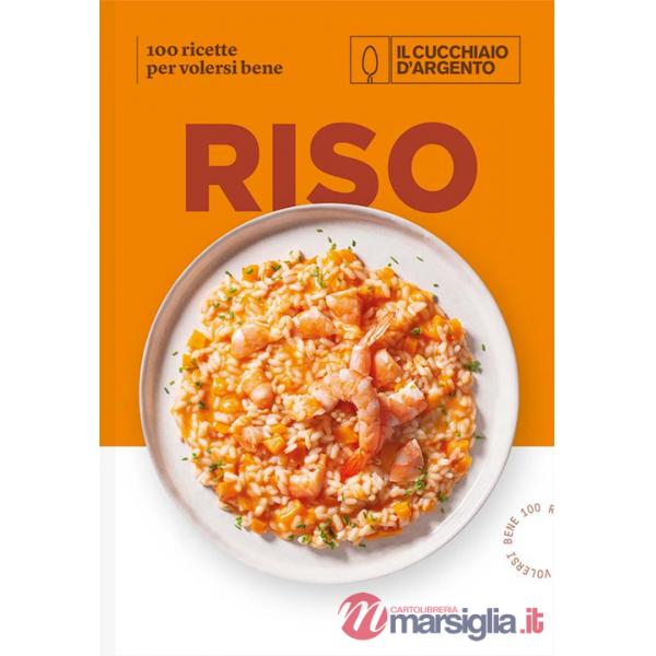 Cucchiaio d'Argento. Riso. 100 ricette per volersi bene. Ediz. a colori (Il)